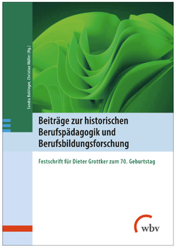 Festschrift "Beiträge zur historischen Berufspädagogik und Berufsbildungsforschung"