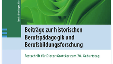 Festschrift "Beiträge zur historischen Berufspädagogik und Berufsbildungsforschung"