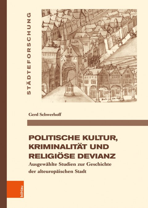 Das Bild zeigt das Cover des Buchs "Politische Kultur, Kriminalität und religiöse Devianz" von Gerd Schwerhoff.
