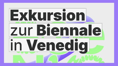 Exkursion Biennale 2026