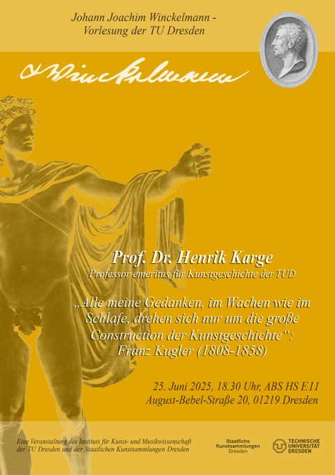 Winckelmannvorlesung, 25.06.2025, 18:30 Uhr: Prof. Dr. Henrik Karge: „Alle meine Gedanken, im Wachen wie im Schlafe, drehen sich nur um die große Construction der Kunstgeschichte“: Franz Kugler (1808-1858)