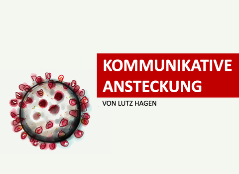 Kommunikative Ansteckung von Lutz Hagen