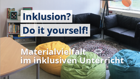 Das Bild zeigt das Cover der Boschüre Inklusion? Do it yourself!. Im Hintergrund ist ein Ausschnitt der Lehr-Lern-Raumes Inklusion im Seminargebäude 2 zu sehen.