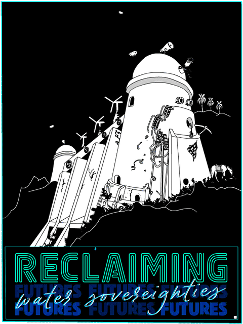 The image shows a white prison like structure on top of a hill with the online exhibition title "Reclaiming Futures: Water Sovereignties". 