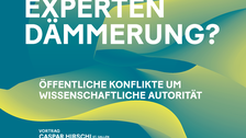 Veranstaltungsplakat Vortrag mit Podiumsdiskussion: Expertendämmerung. Öffentliche Konflikte um wissenschaftliche Autorität am 8. Oktober 2019