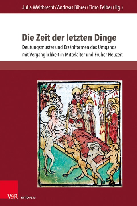 Buchcover:  Die Zeit der letzten Dinge  Deutungsmuster und Erzählformen des Umgangs mit Vergänglichkeit in Mittelalter und Früher Neuzeit 