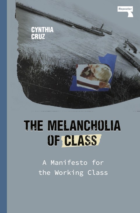 Cover des Buches The Melancholia of Class" von Cynthia Cruz.