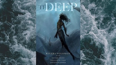 Rivers Solomon - The Deep
