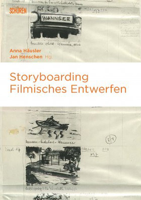 Book cover - Anna Häusler, Jan Henschen (eds.): Storyboarding: Cinematic Design, Schüren 2017.