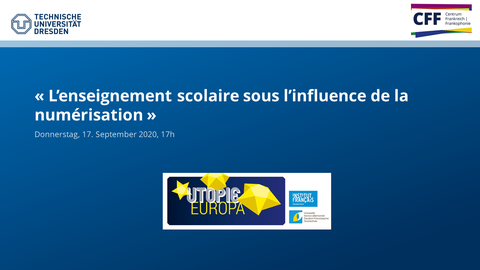 Atelier 3: L’enseignement scolaire sous l’influence de la numérisation (Der Schulunterricht im Zeitalter der Digitalisierung) 17.09.2020