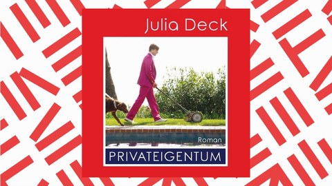 Ausschnitt des Buchcovers von Julia Deck "Privateigentum"