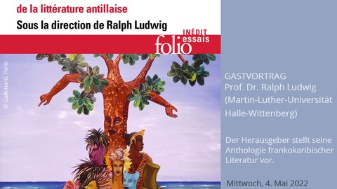 Poster on the occasion of the reading and book presentation of “L’Errance et le Rire. Un nouveau souffle de la littérature antillaise” by Ralph Ludwig on May 4, 2022, at the Faculty SLK of TU Dresden.