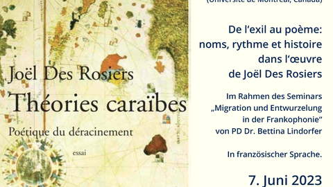 Poster on the occasion of the lecture “From Exile to Poetry: Names, Rhythm, and History in the Work of Joël Des Rosiers” by Prof. Lucie Bourassa (Montreal) on June 7, 2023, at the Faculty of SLK at TU Dresden.