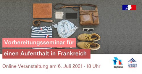 Header anlässlich des Online-Vorbereitungsseminars für einen Aufenthalt in Frankreich von BayFrance und Campus France am 06.07.2021.