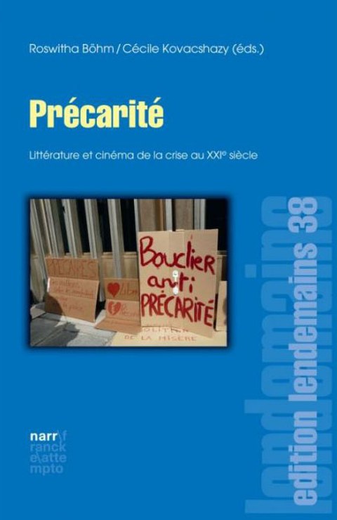 Cover des Buches von Roswitha Böhm und Cécile Kovacshazy (Hg.): Précarité. Littérature et cinéma de la crise au XXIe siècle, Narr 2015.