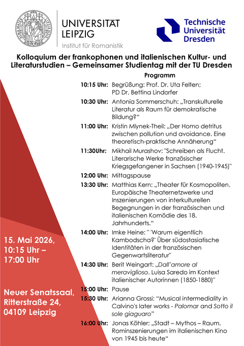 Poster on the occasion of the Colloquium on Francophone and Italian Cultural and Literary Studies – Joint Study Day hosted by TU Dresden and the University of Leipzig on May 15, 2026, at the Institute of Romance Studies at the University of Leipzig.