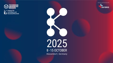 Graphic with the “K 2025” logo and the logos of TU Dresden, ILK, and ANYBRID GmbH