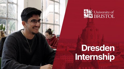 Ein Titelbild: rechts: junger Mann sitzt an einem Tisch und lacht. rechts: Fläche mit University of Bristol-Logo und Schrift "Dresden Internship"