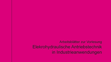 Umdruck "Elektrohydraulische Antriebstechnik in Industrieanwendungen"