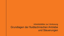 Grundlagen der fluitechnischen Antriebe und Steuerungen