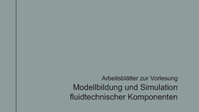 Modellbildung und Simulation fluidtechnischer Komponenten