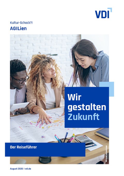 VDI cover page for “AGILien – The Travel Guide” from the “Culture Shock?!” series: Three people are looking at a map together on a table, accompanied by the caption “We are shaping the future”. Publication date: August 2026.