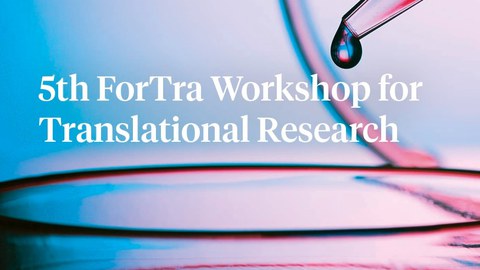 5th ForTra Workshop for Translational Research