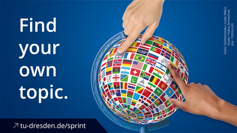 Zwei Hände, die auf unterschiedliche Stellen einer Weltkugel zeigen. Auf der Linkenseite steht die Aufschrift "Find your own topic"
