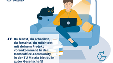 Auf der Collage sieht man eine Person, die auf ihrem Sofa vor ihrem Laptop sitzt. Auf der Rückenlehne liegt eine Katze. Dazu steht: "[...] In der Homeoffice-Community bist du in guter Gesellschaft!" 
