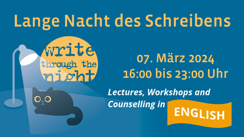 Graphic: A cat sits under a table lamp, behind it a moon with the inscription "Write through the Night". Text above and next to it: Long Night of Writing , March 07, 2024, 4:00 p.m. to 11:00 p.m., below: "Lectures, Workshops and Counseling in English".