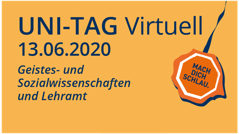 Logo vom Uni-Tag mit Aufschrift Uni-Tag virtuell 13.06.2020 Bereich Geistes-/Sozialwissenschaften und Lehramt