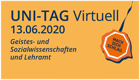 Logo vom Uni-Tag mit Aufschrift Uni-Tag virtuell 13.06.2020 Bereich Geistes-/Sozialwissenschaften und Lehramt