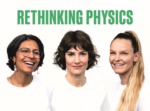 RETHINKING PHYSICS: Three young female scientists