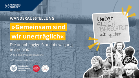 Travelling exhibition ‘Together we are unbearable’ on the women's movement in the GDR, 21.07.-20.08.2025, Dresden Central Library. Women with demonstration sign: ‘Better equal rights than later’.
