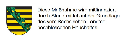 Diese Maßnahme wird mitfinanziert durch Steuermittel auf der Grundlage des vom sächsischen Landtag beschlossenen Haushalts.