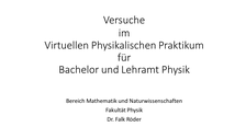 Screenshot: Titelfolie Versuche im virtuellen Physikalischen Praktikum für Bacehlor und Lehramt Physik