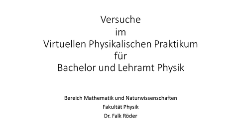 Screenshot: Titelfolie Versuche im virtuellen Physikalischen Praktikum für Bacehlor und Lehramt Physik