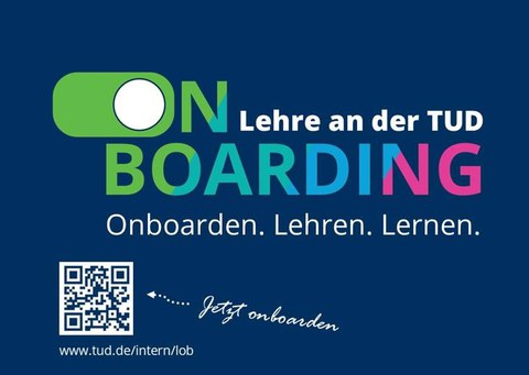 Graphic for the onboarding website of TU Dresden. At the center is the text "ON BOARDING – Teaching at TUD" in large, colorful letters (green, blue, pink). Below it, the slogan reads: "Onboard. Teach. Learn." 