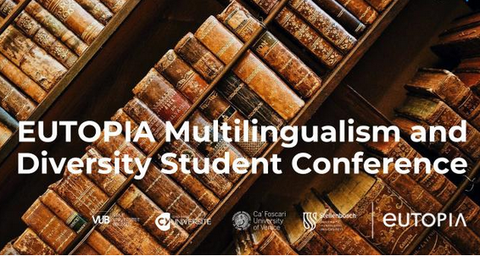 Old, tightly packed books on a shelf, photographed at an angle. Overlaid text reads: “EUTOPIA Multilingualism and Diversity Student Conference.” Logos of several European universities are shown at the bottom.