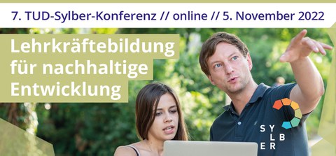 Webbanner mit der Aufschrift: 7. TUD-Sylber-Konferenz, online, 05. November 2022, Lehrkräftebildung für nachhaltige Entwicklung.